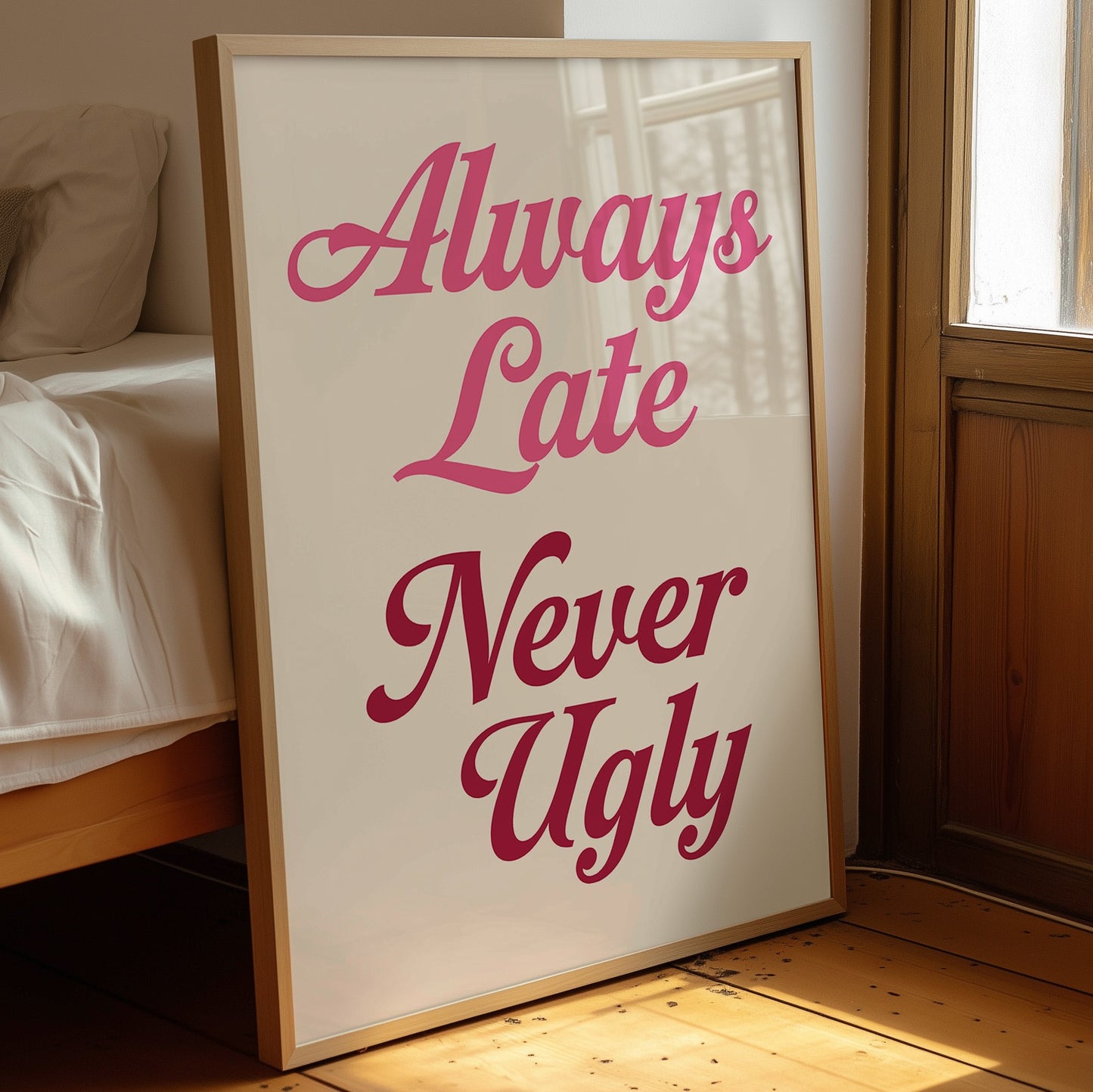 Always Late Never Ugly