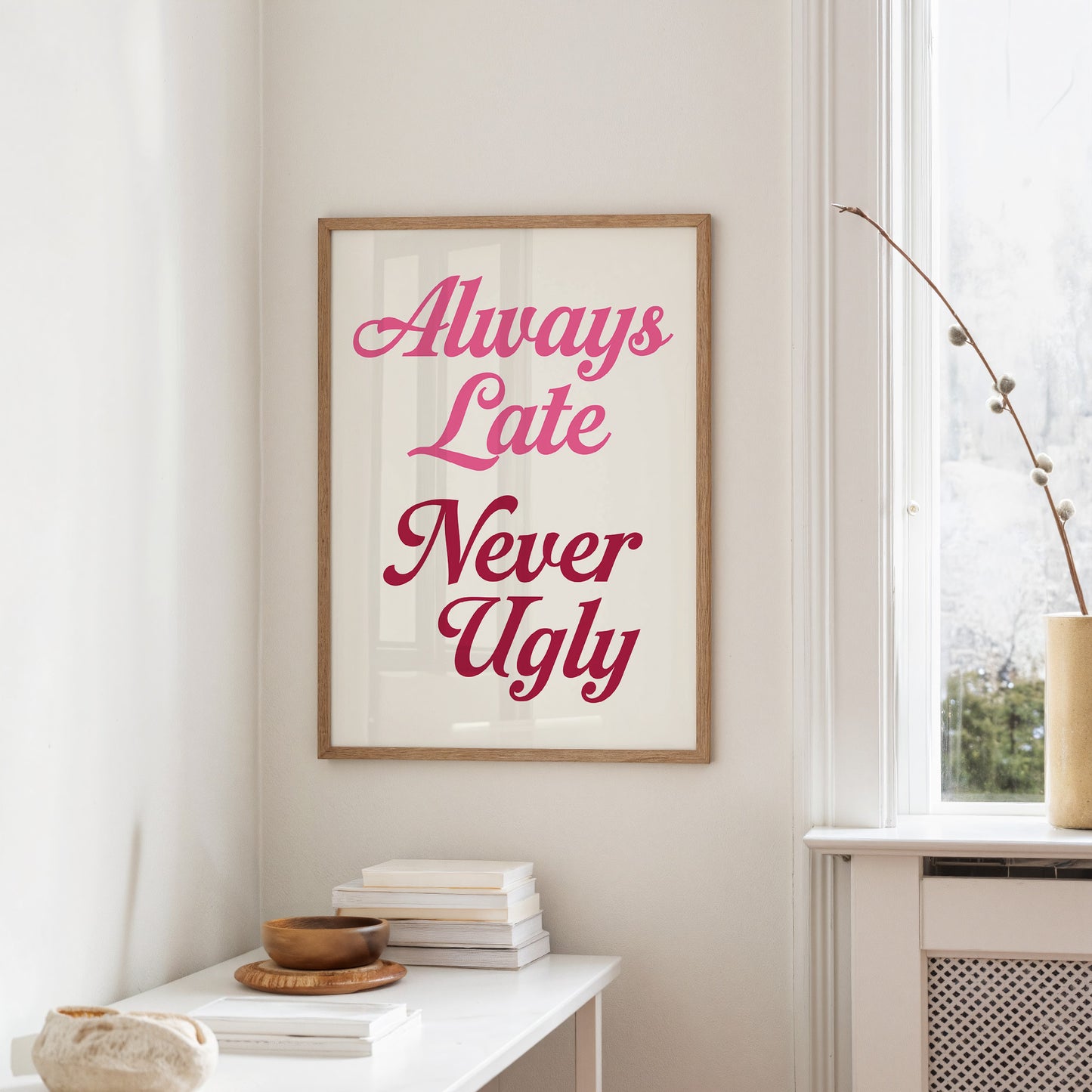 Always Late Never Ugly