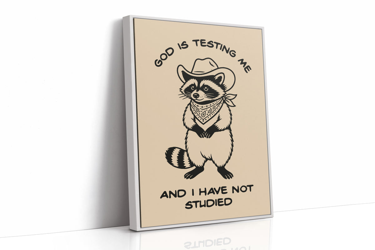 God Is Testing Me — Cowboy Raccoon Meme Print