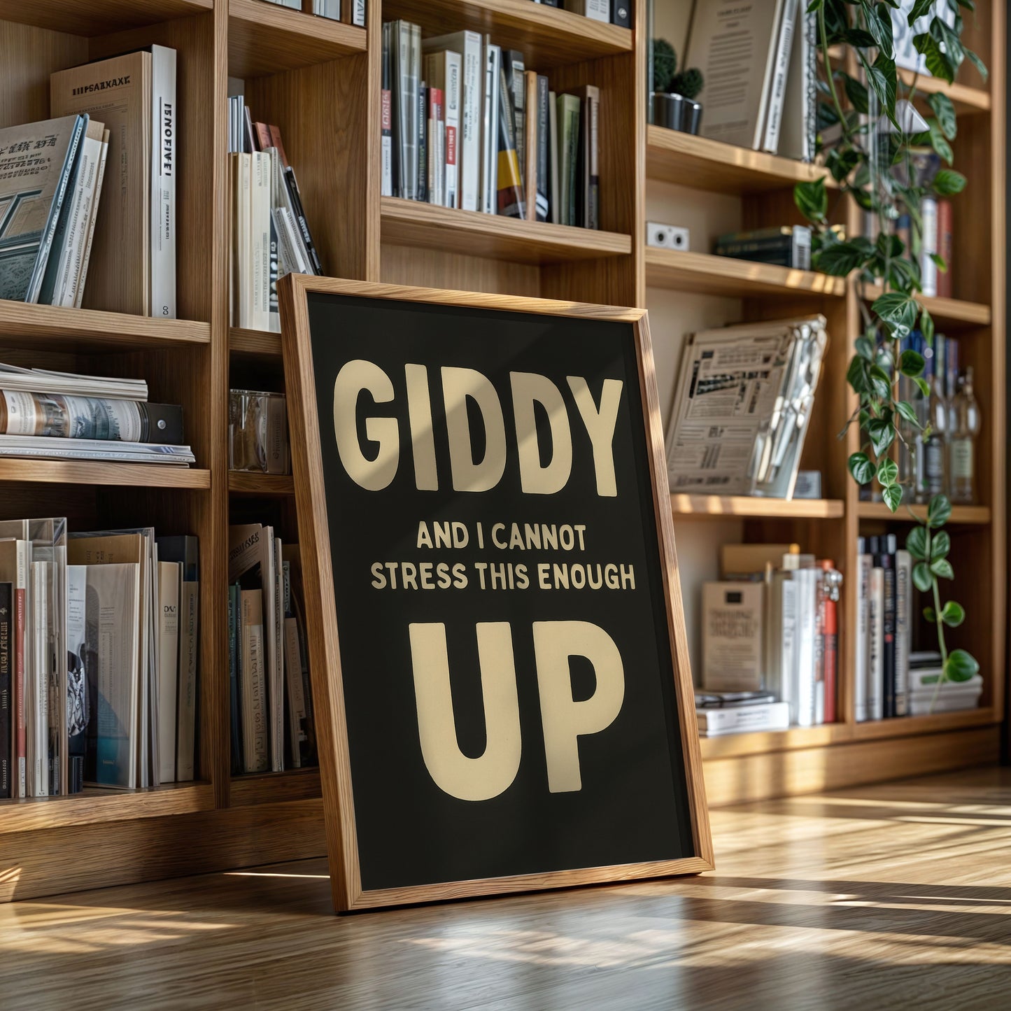 Giddy Up and I Cannot Stress This Enough