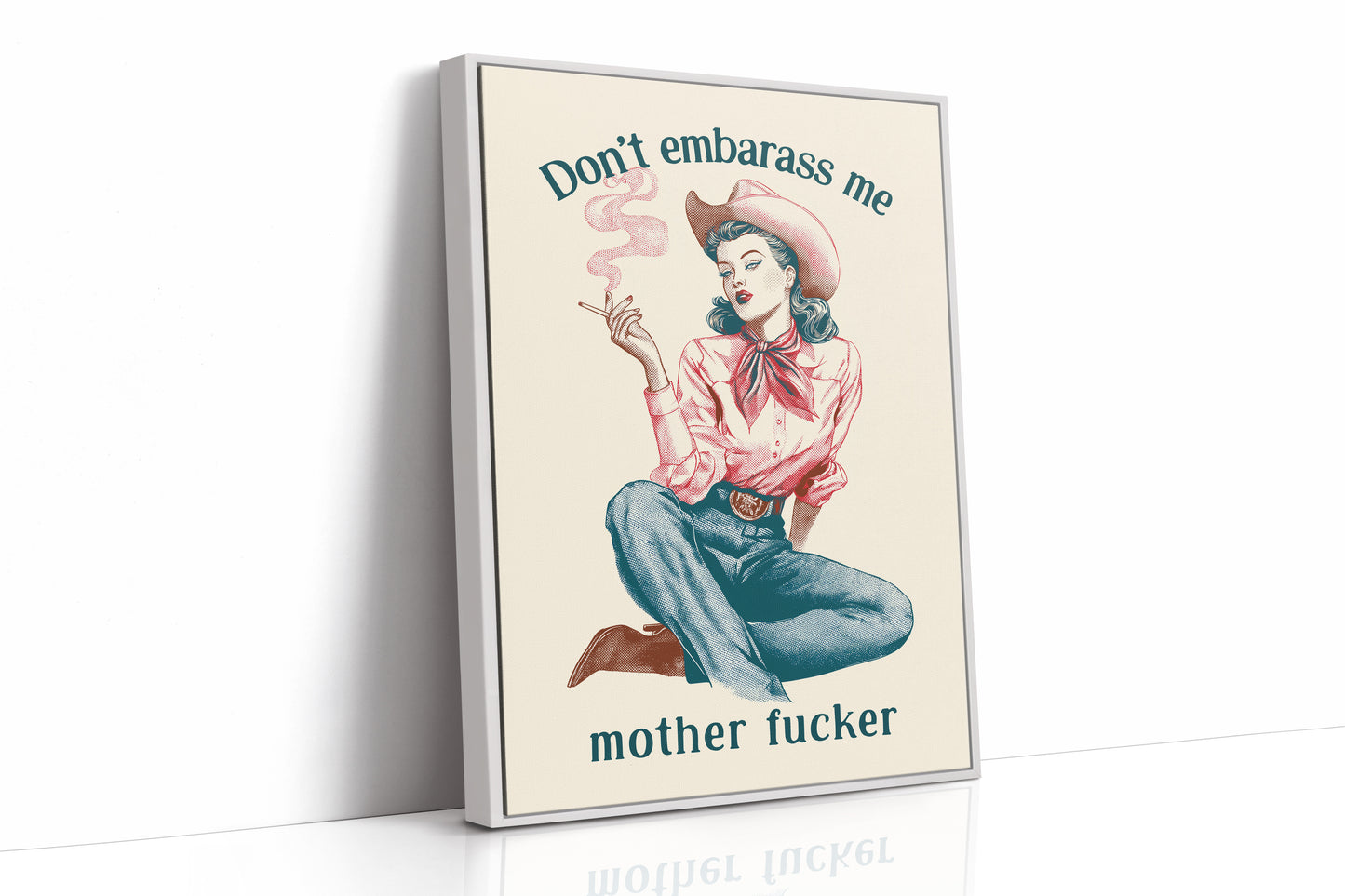 Dont Embarrass Me Cowgirl