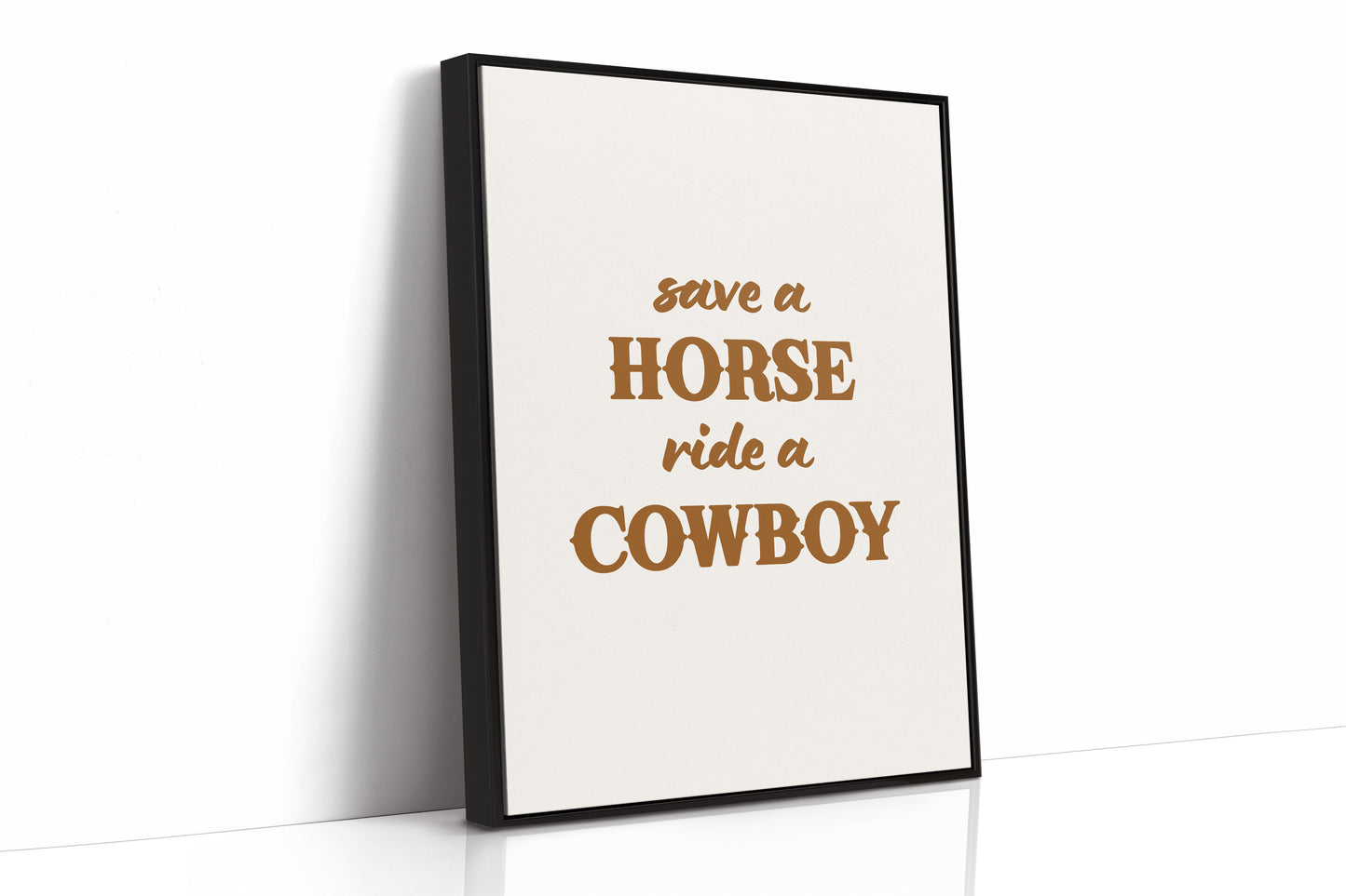 Save a Horse Ride a Cowboy