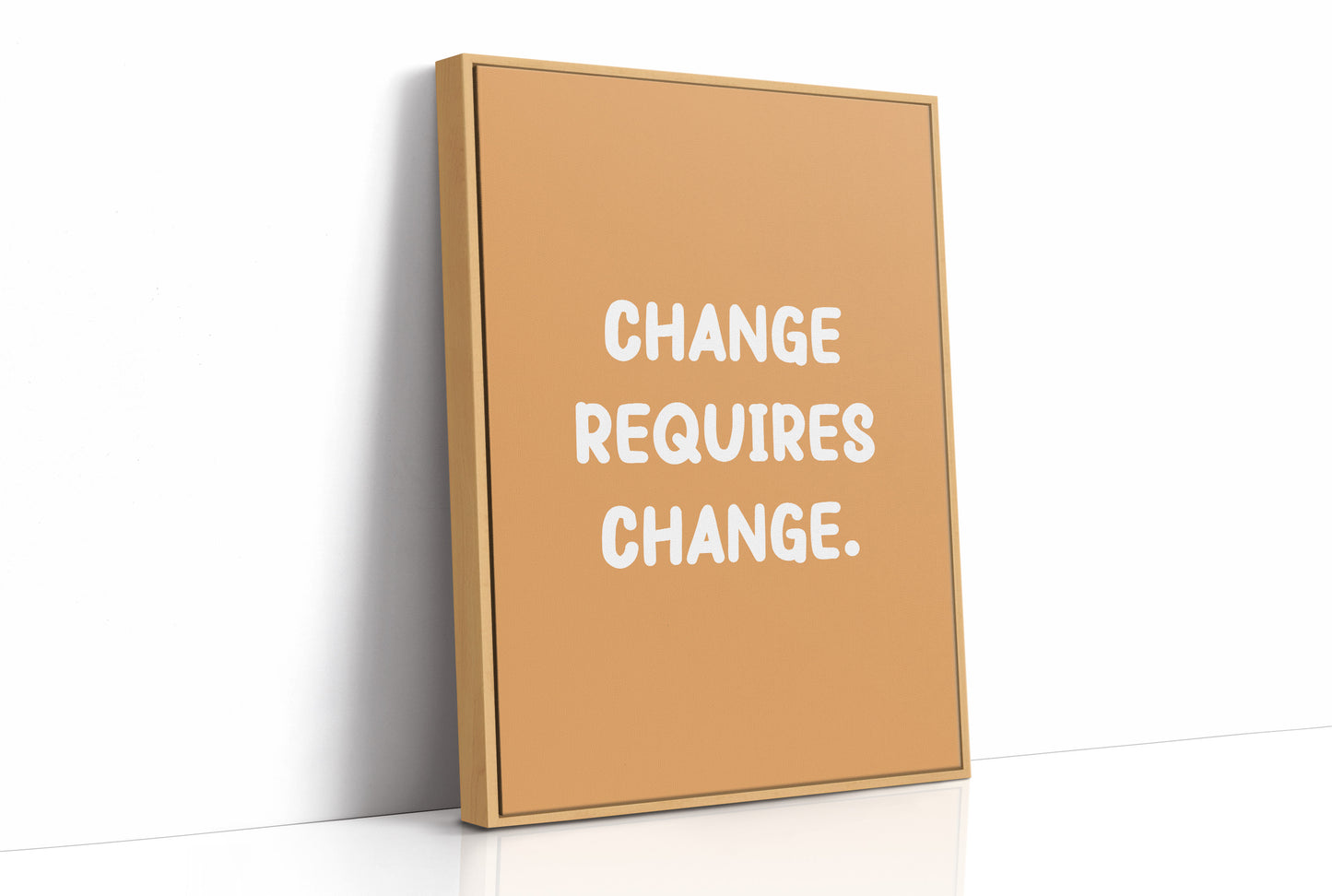 Change Requires Change