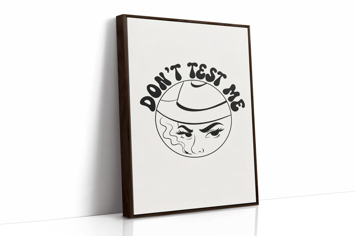 Don't Test Me