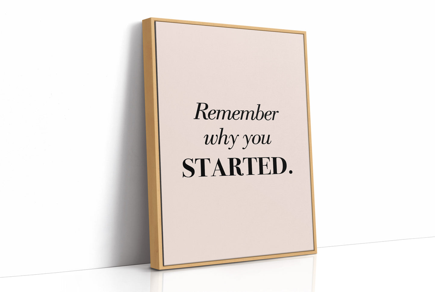 Remember Why You Started