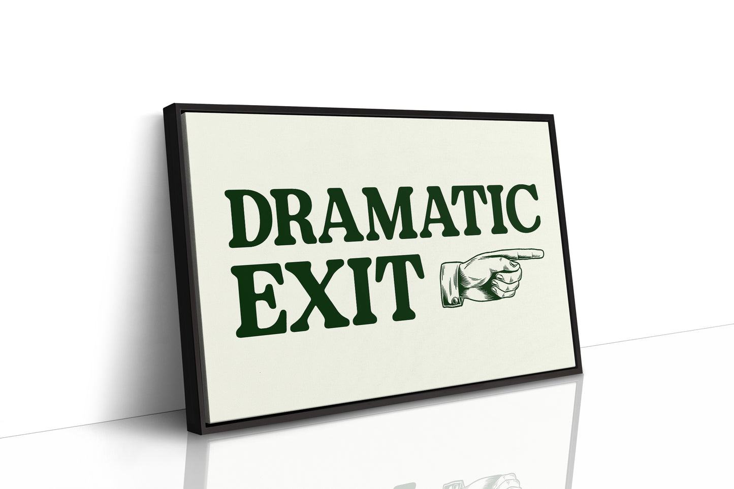 Dramatic Exit Only
