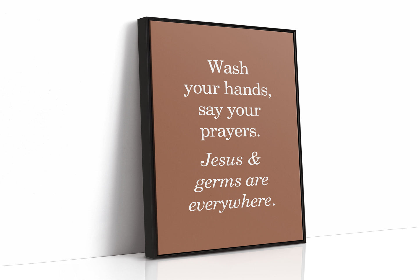 Faith And Soap Keep Hearts Clean