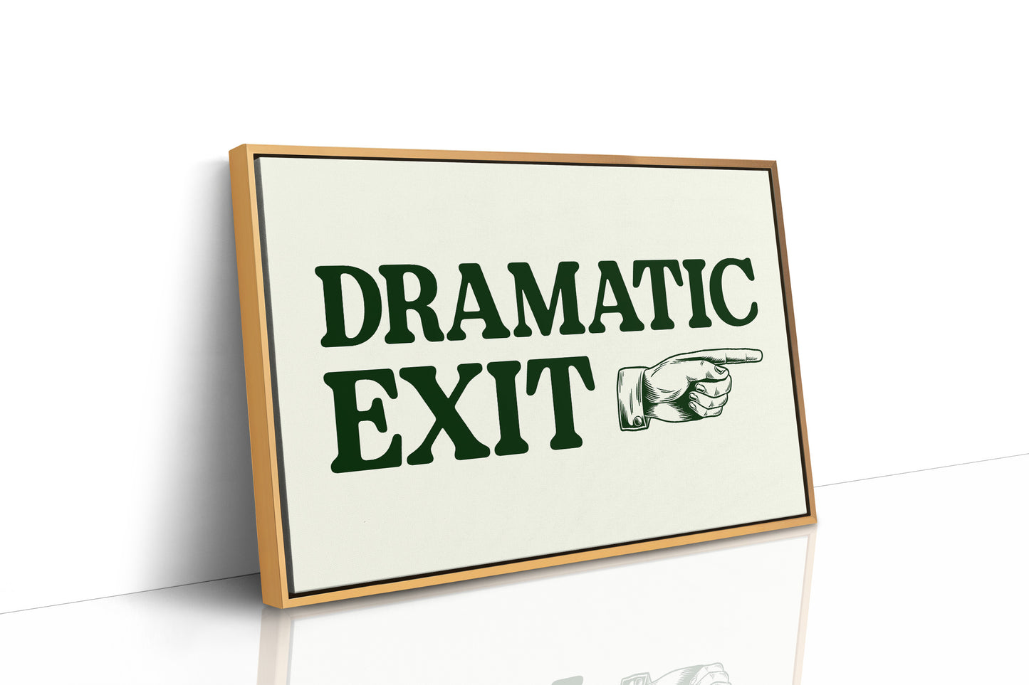 Dramatic Exit Only