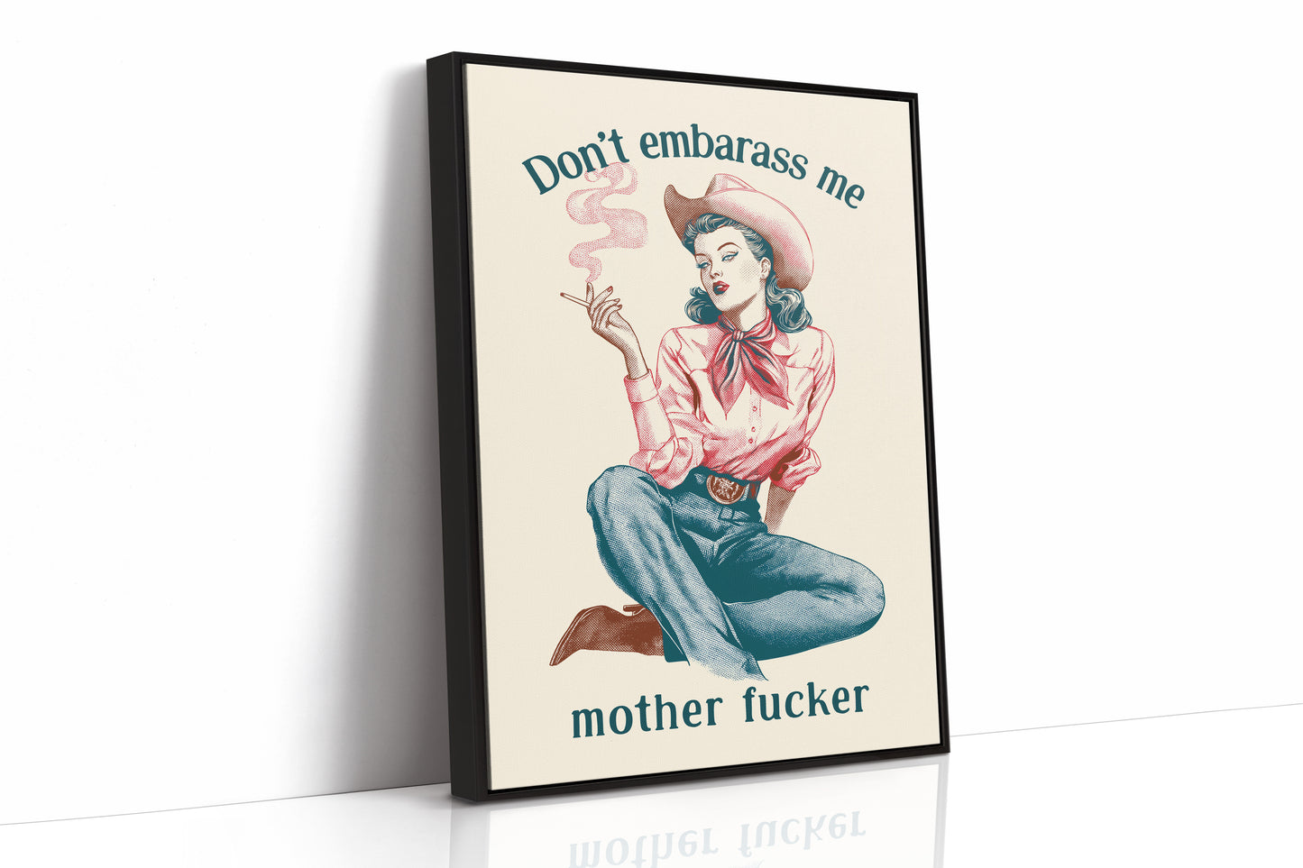 Dont Embarrass Me Cowgirl