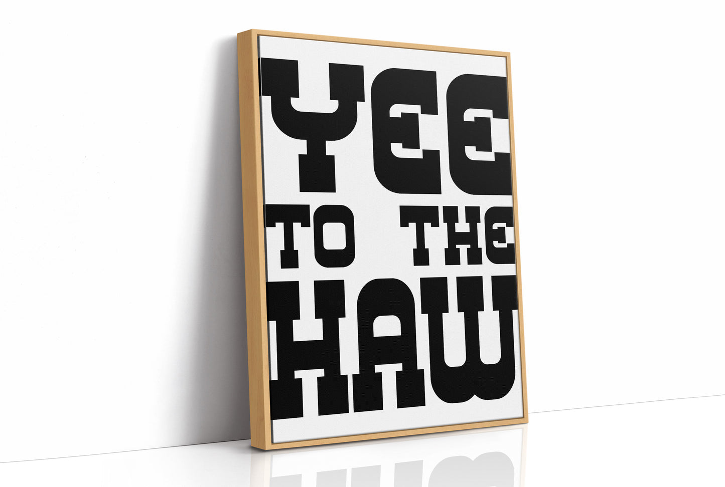 Yee To The Haw Bold Western Quote