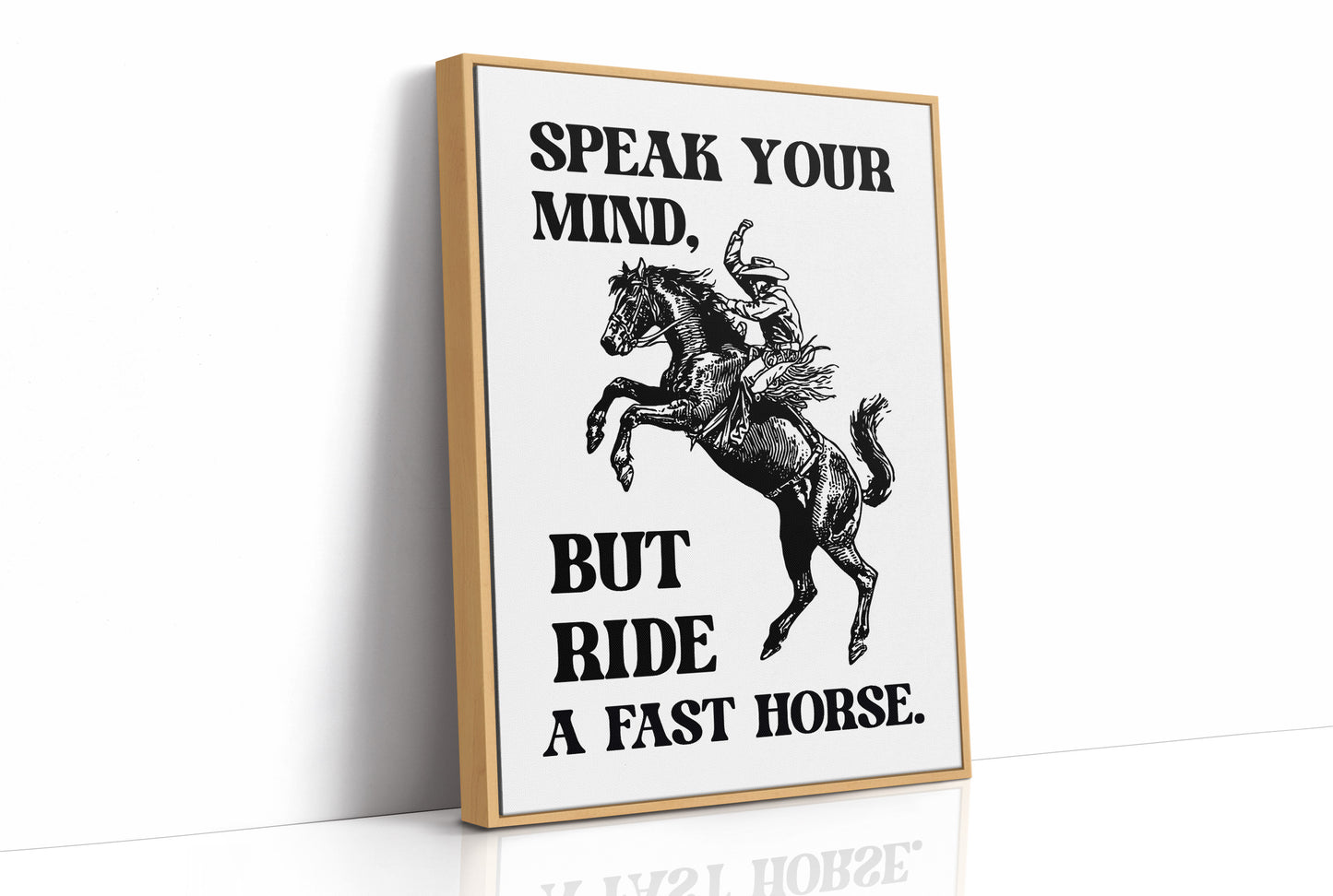 Speak Your Mind Ride Fast Horse