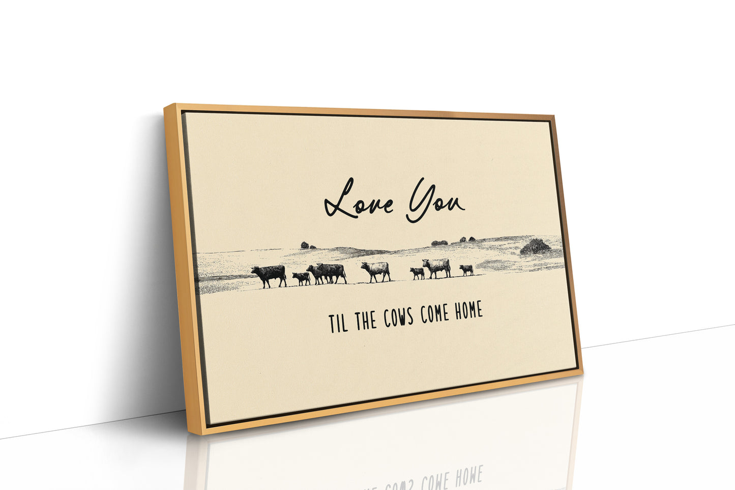 Love You Til the Cows Come Home