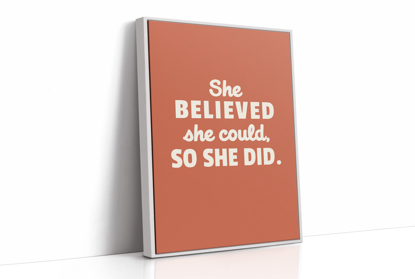 She Believed So She Did