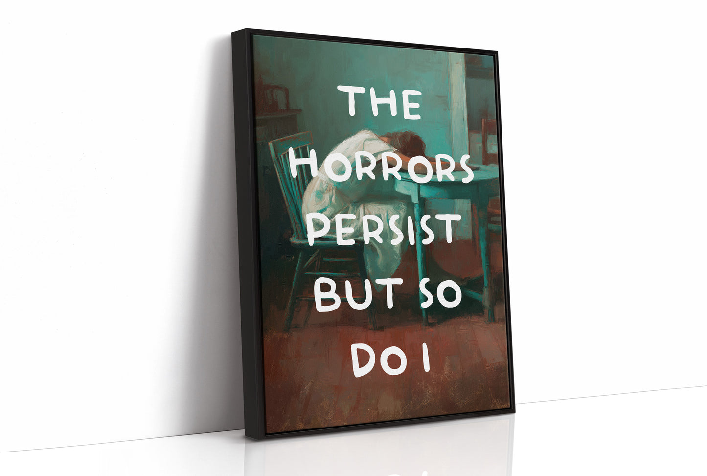 The Horrors Persist But So Do I