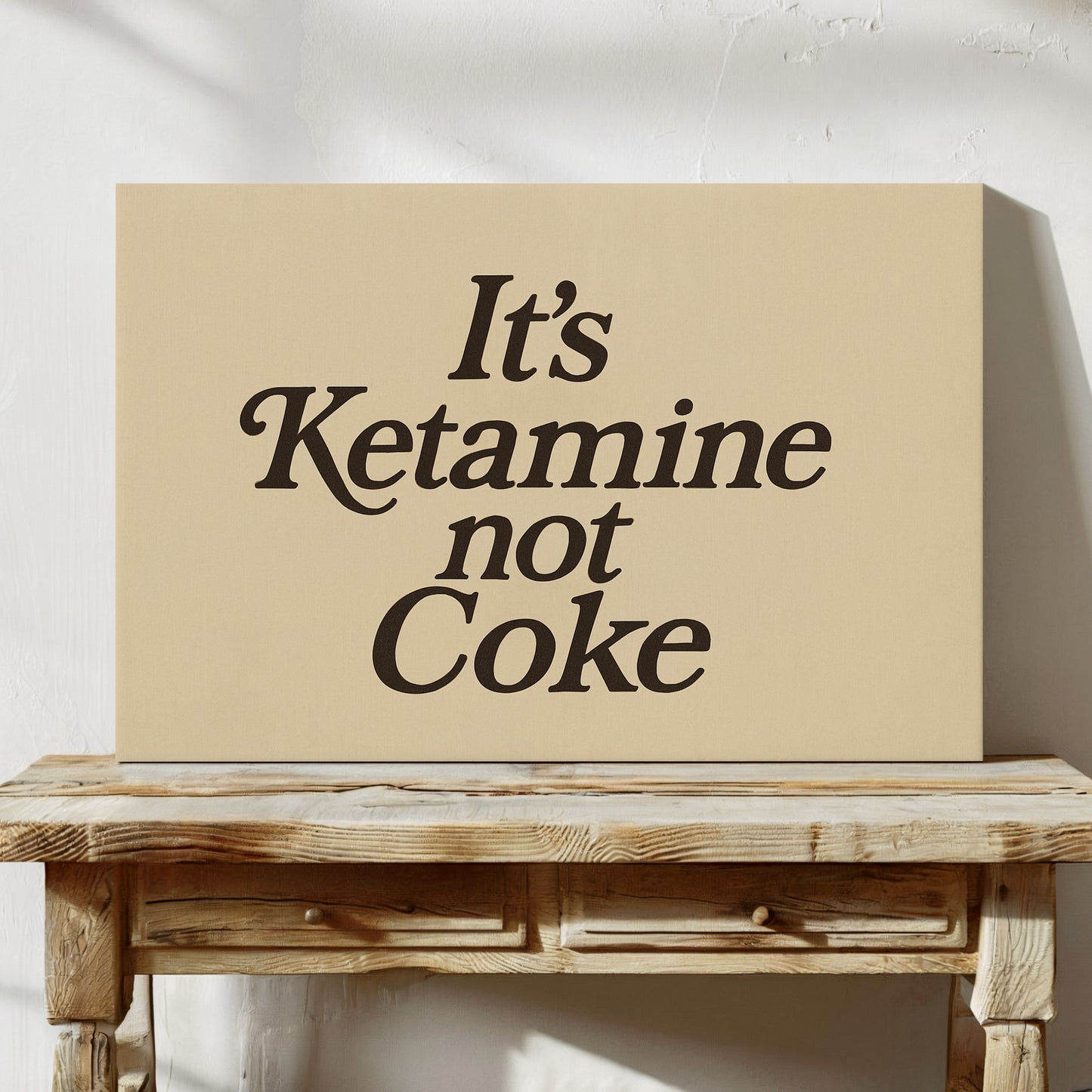 It’s Ketamine Not Coke Bold Quote Print