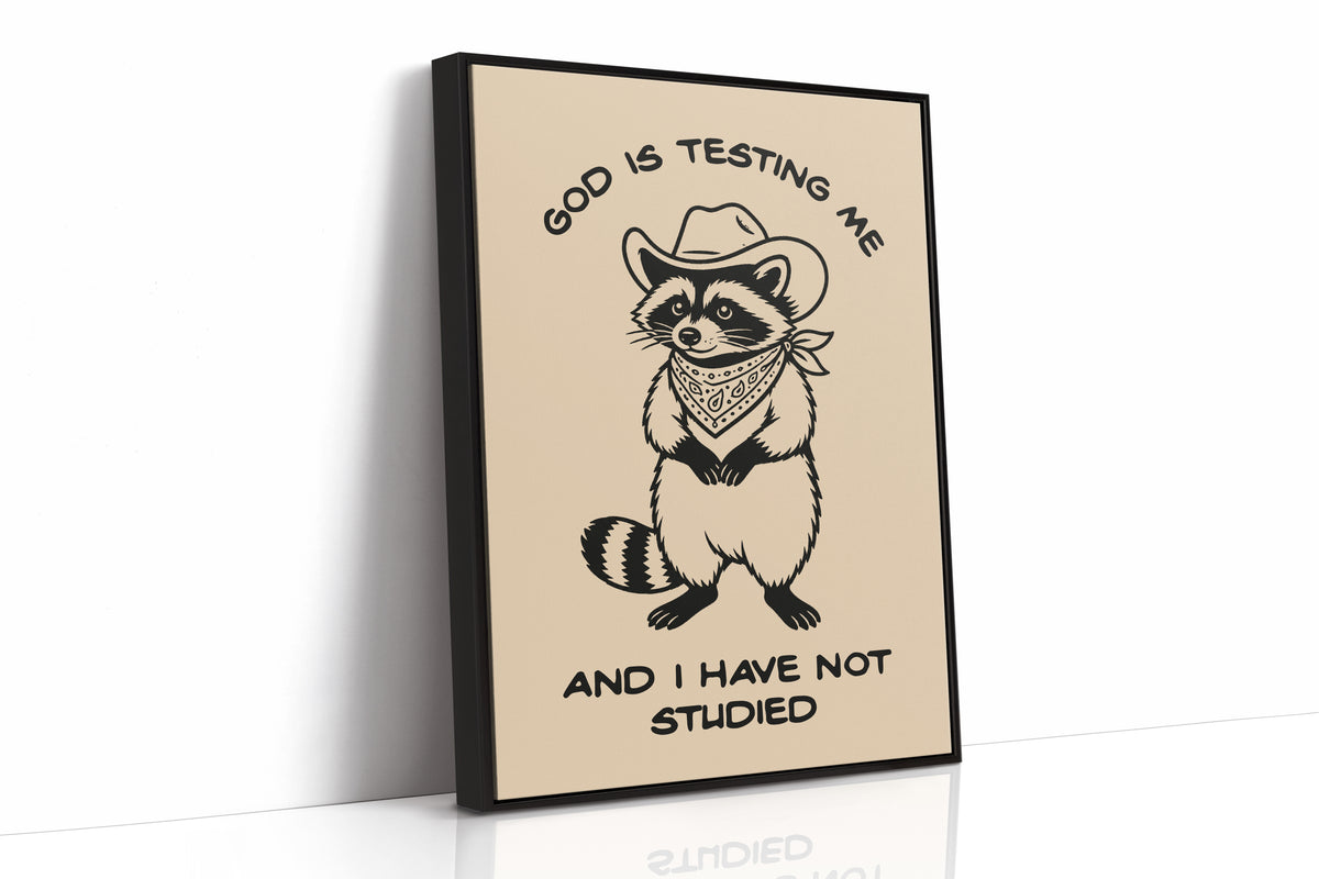 God Is Testing Me — Cowboy Raccoon Meme Print