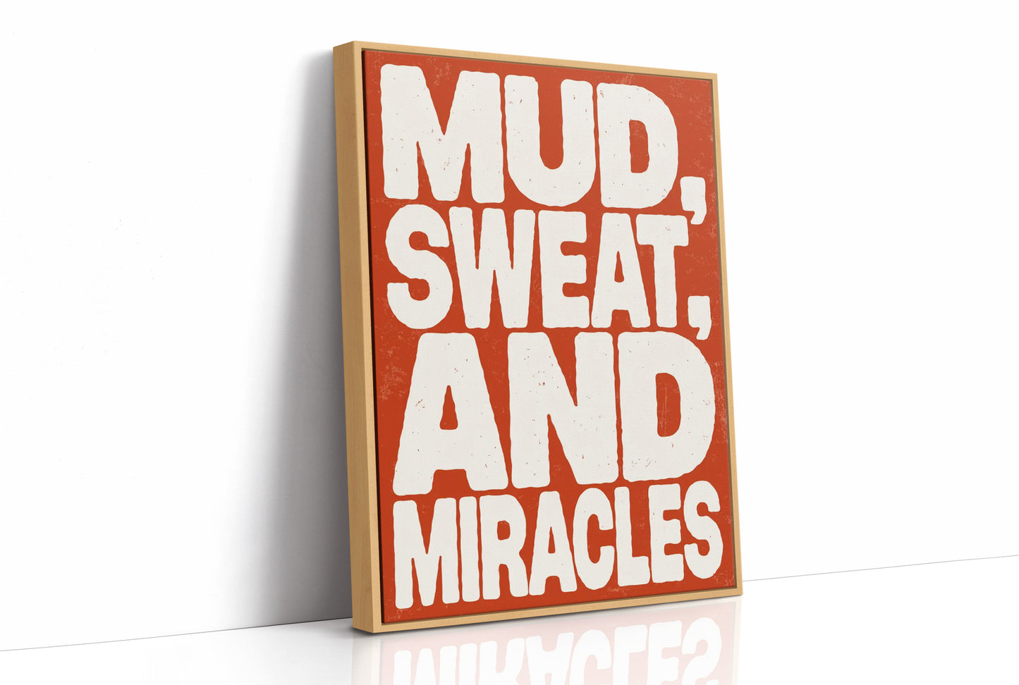 Mud, Sweat, and Miracles