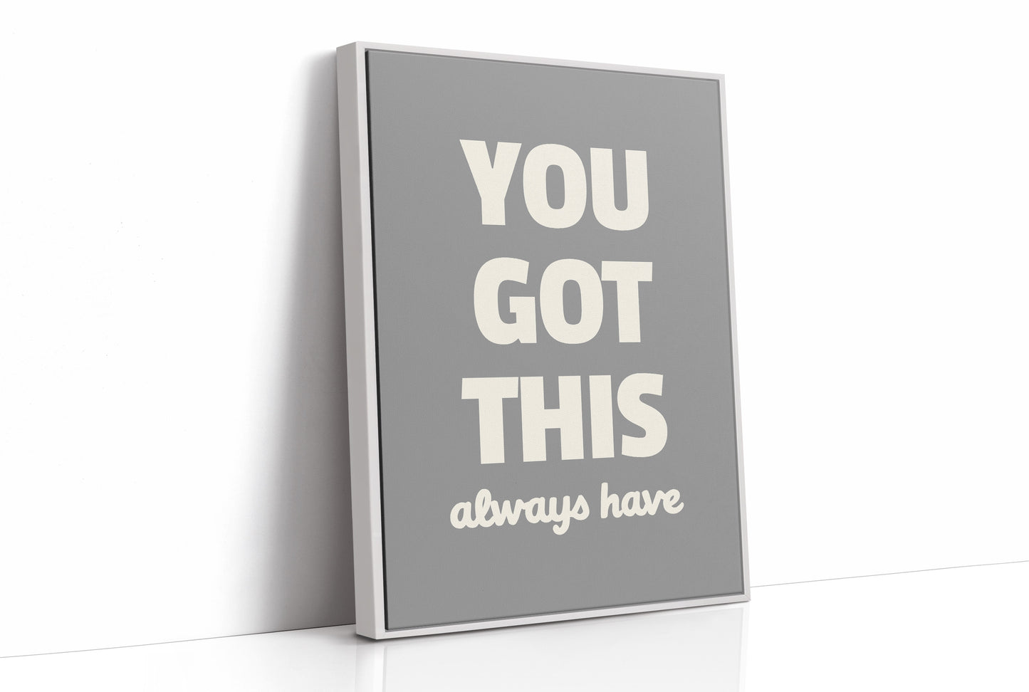 You Got This Always
