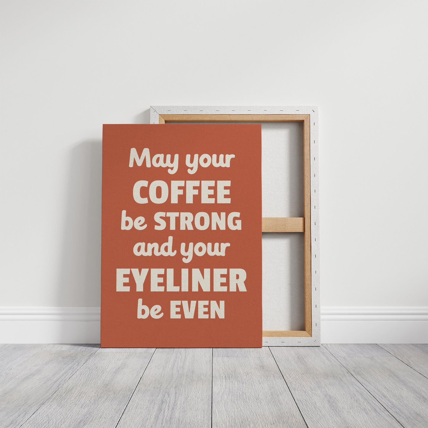 May Your Coffee Be Strong And Your Eyeliner Even
