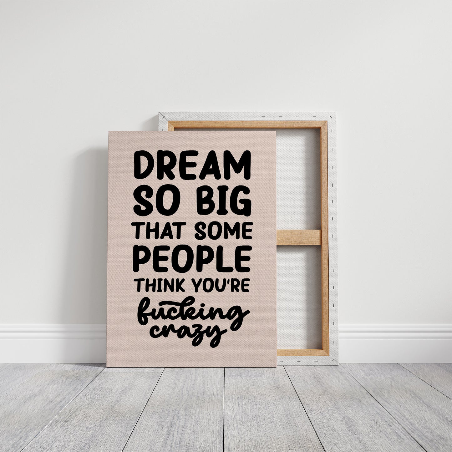 Dream So Big They Call You Crazy