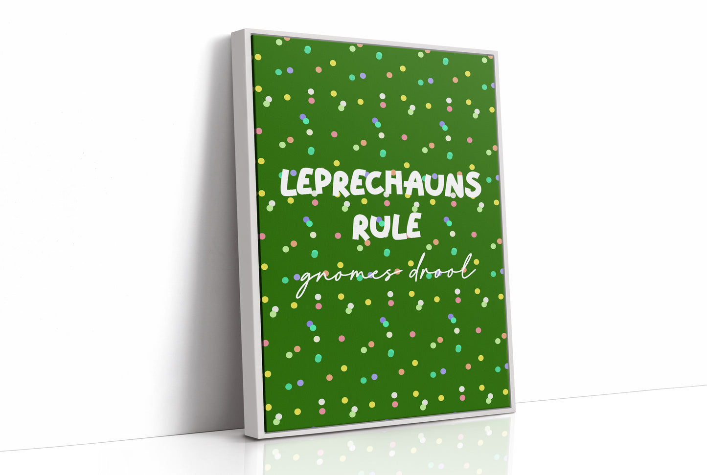 Leprechauns Rule, Gnomes Drool