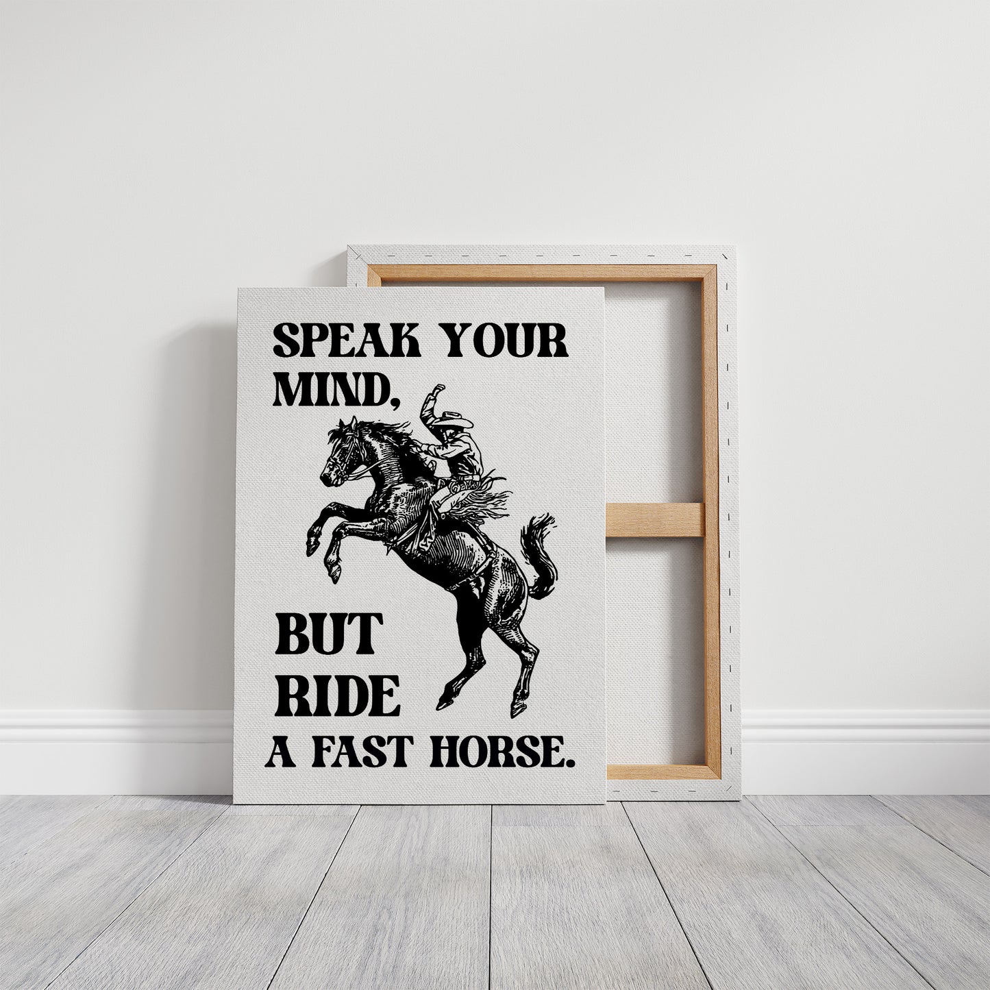Speak Your Mind Ride Fast Horse