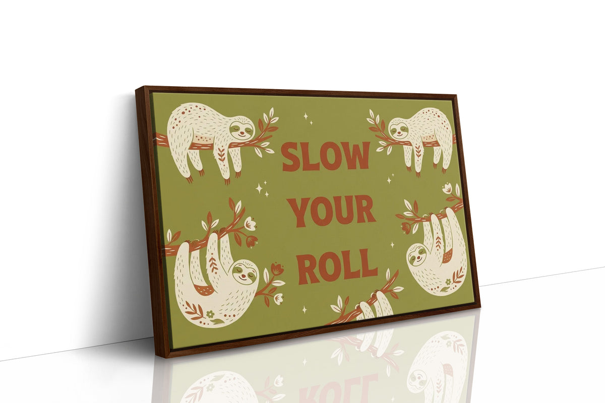 Slow Your Roll: Hang in There