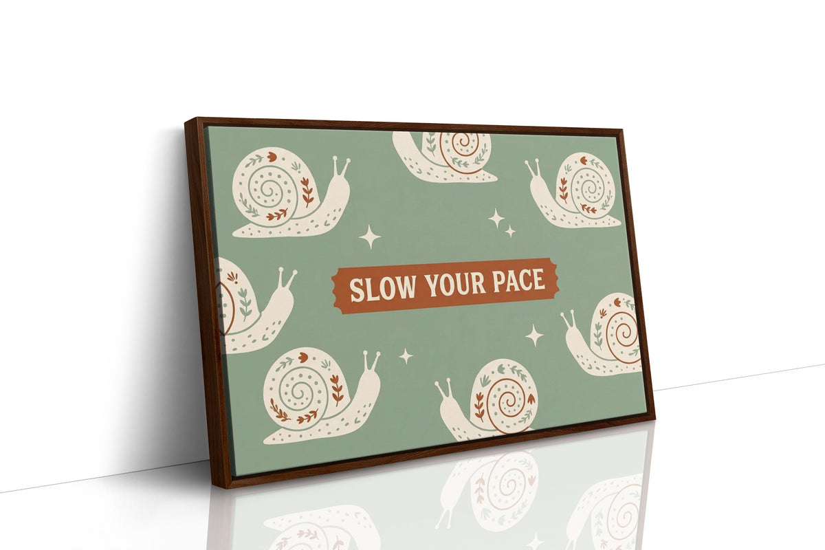 Slow Your Pace, Snail Approved