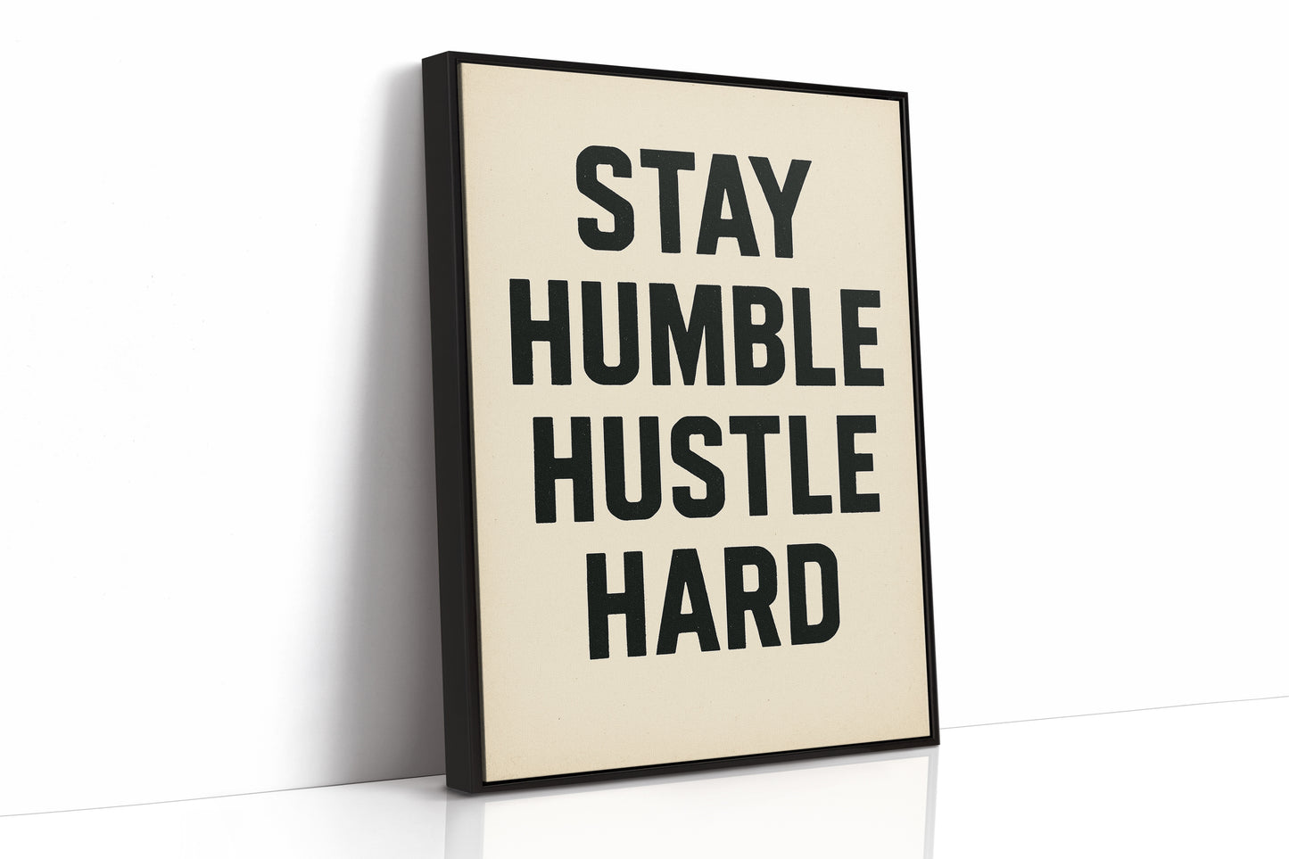 Stay Humble Hustle Hard Quote Print