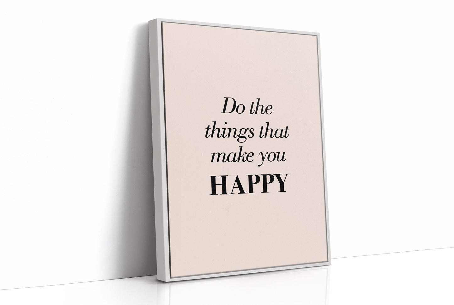 Do the Things That Make You Happy
