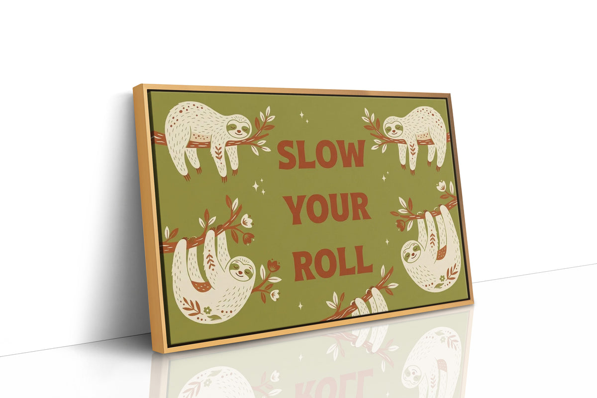 Slow Your Roll: Hang in There