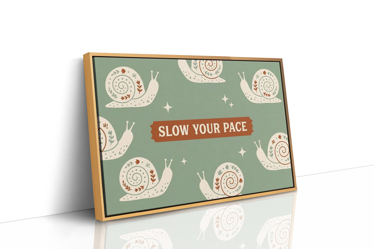 Slow Your Pace, Snail Approved