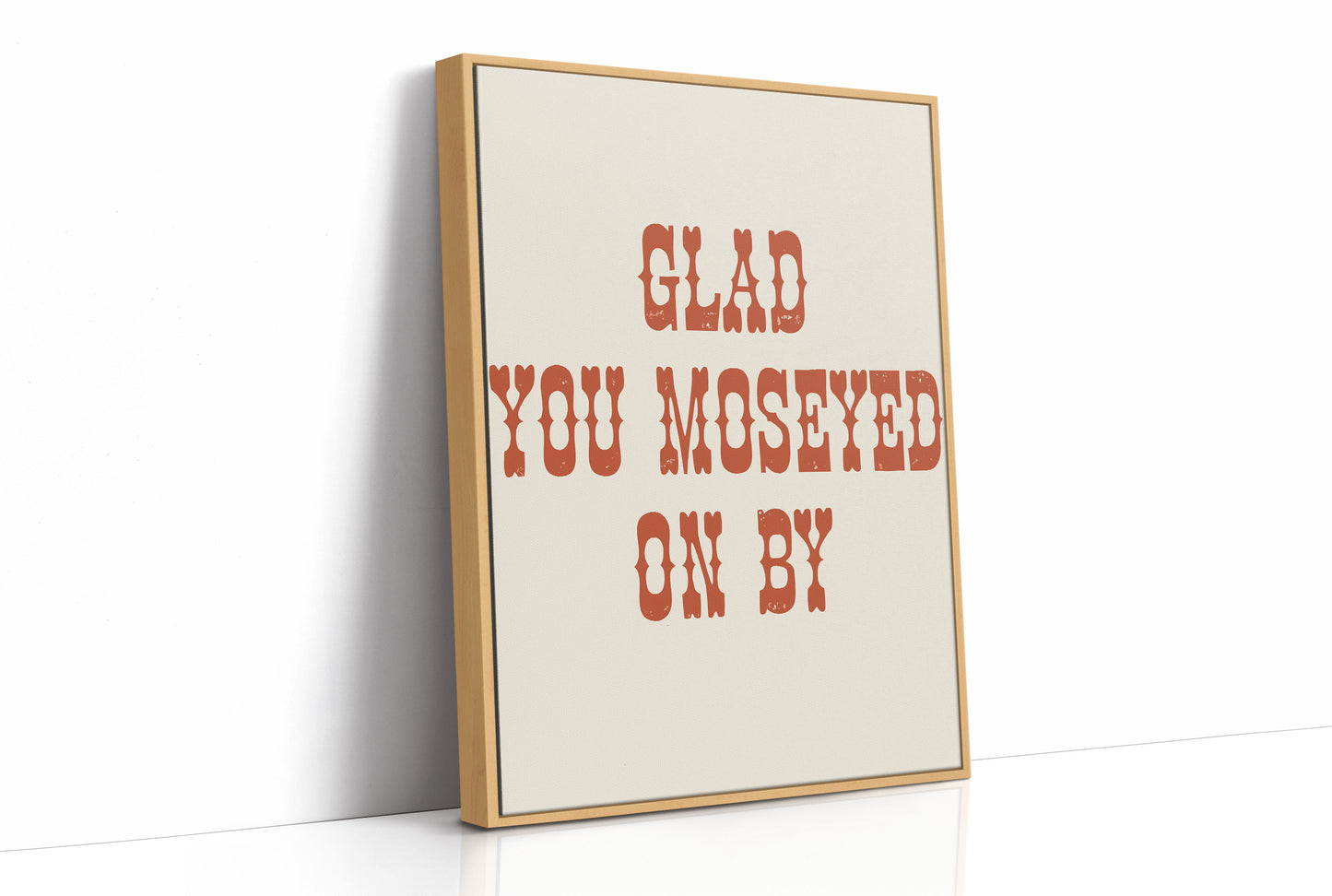Glad You Moseyed On By