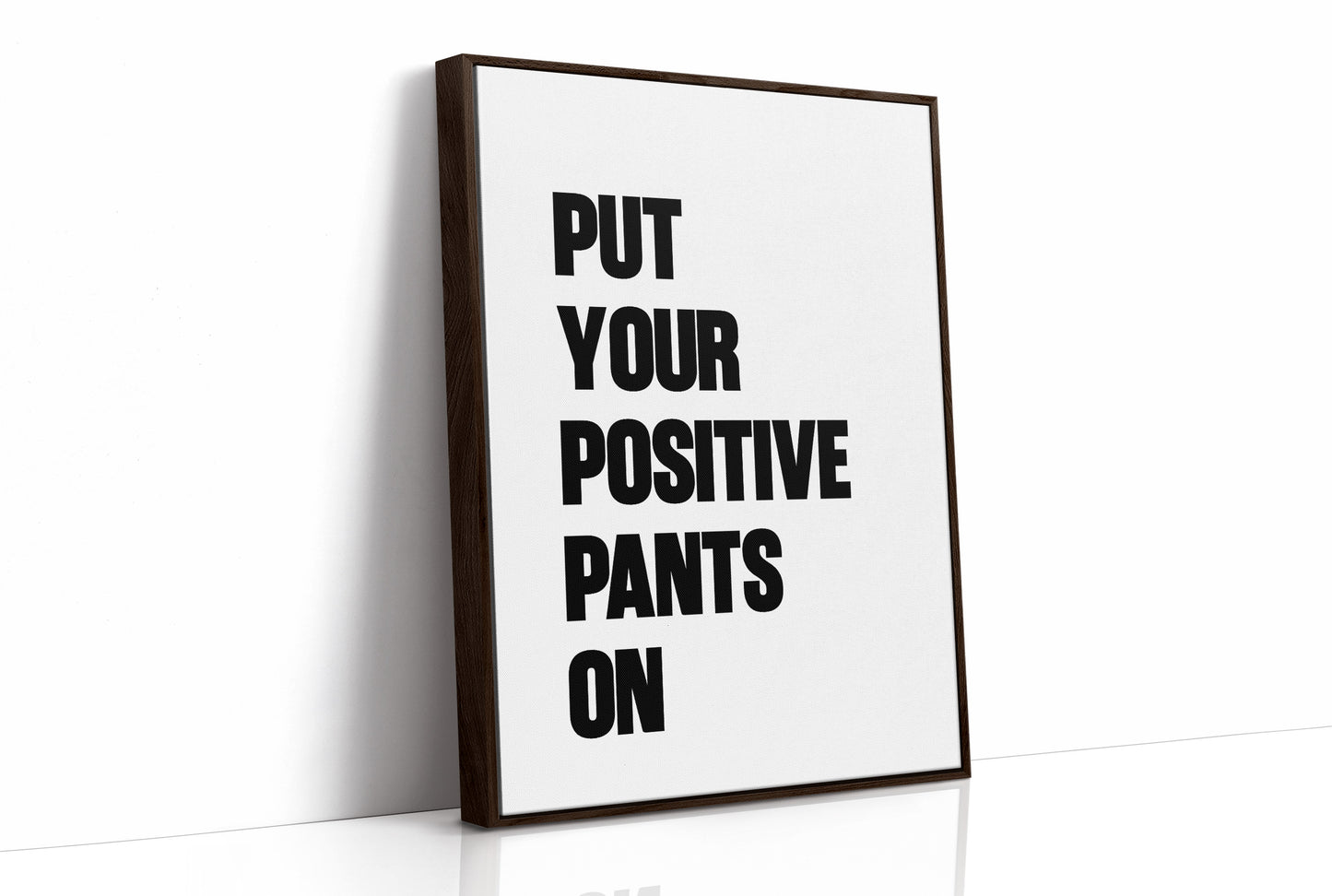 Put Your Positive Pants On