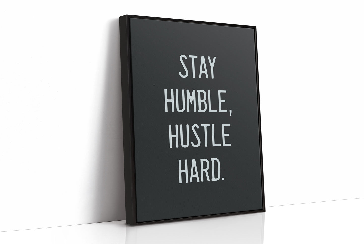 Stay Humble, Hustle Hard