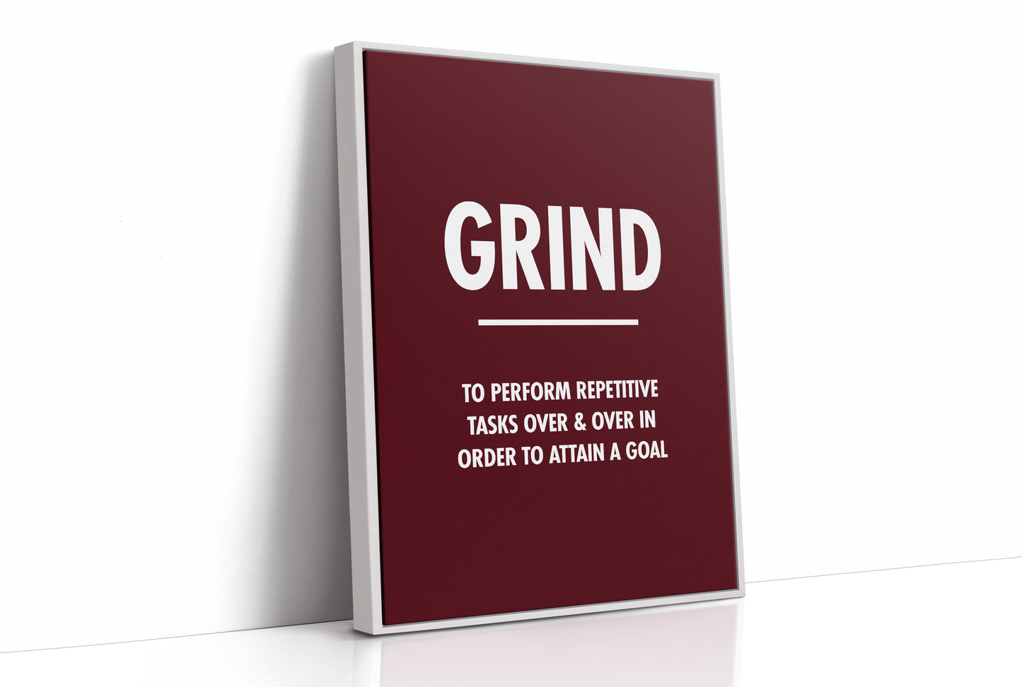Grind Repetitive Tasks Goal Motivation Quote Print