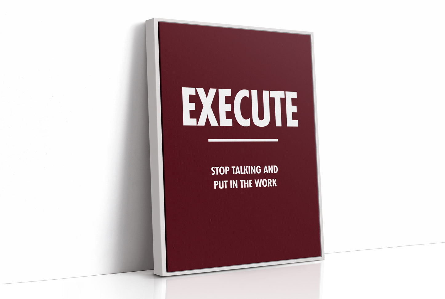 Execute Stop Talking Put In Work Motivation Print