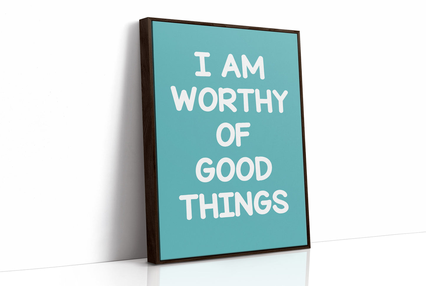 Worthy of Good Things (Teal)