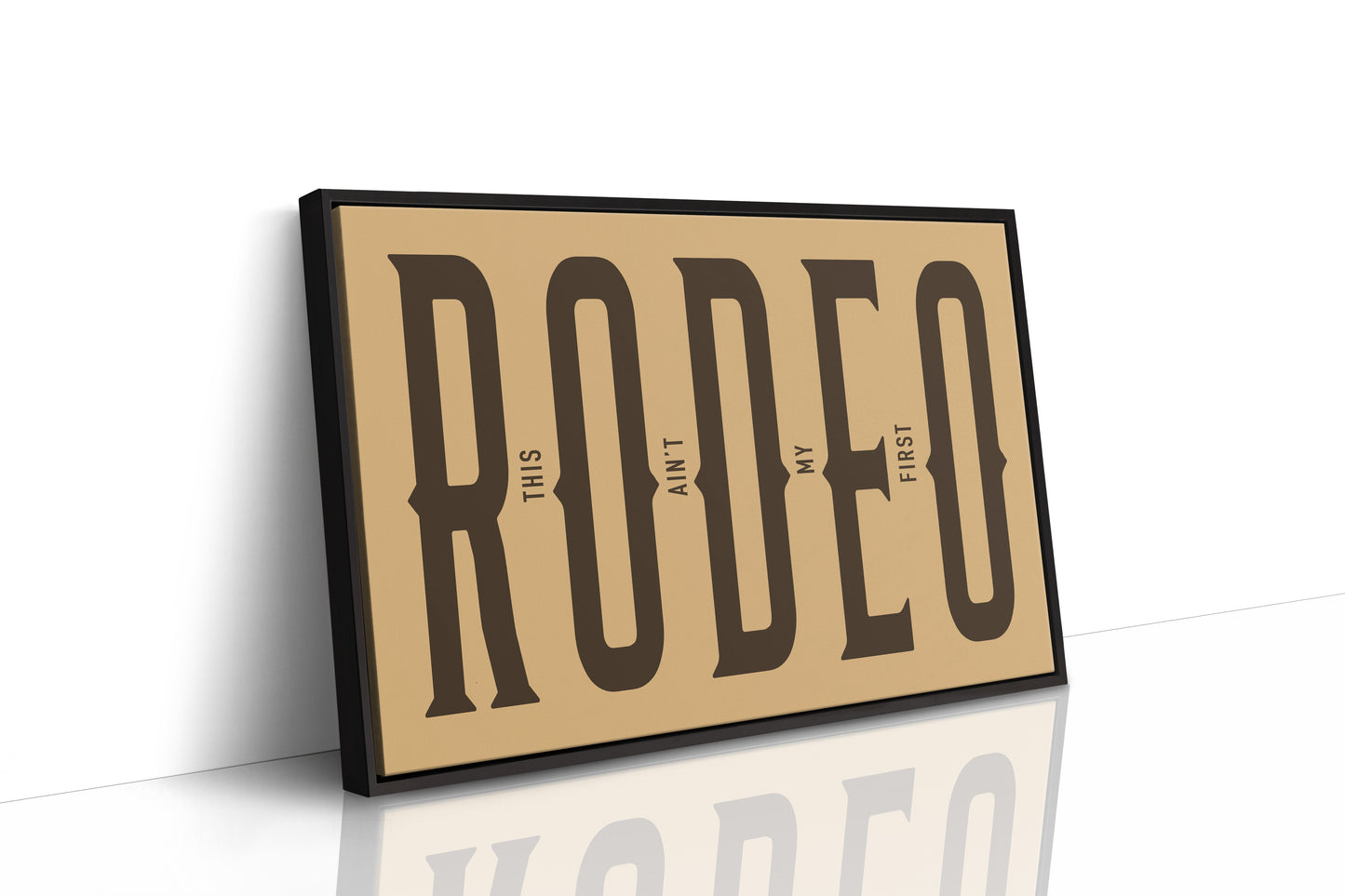 This Ain’t My First Rodeo Western Print