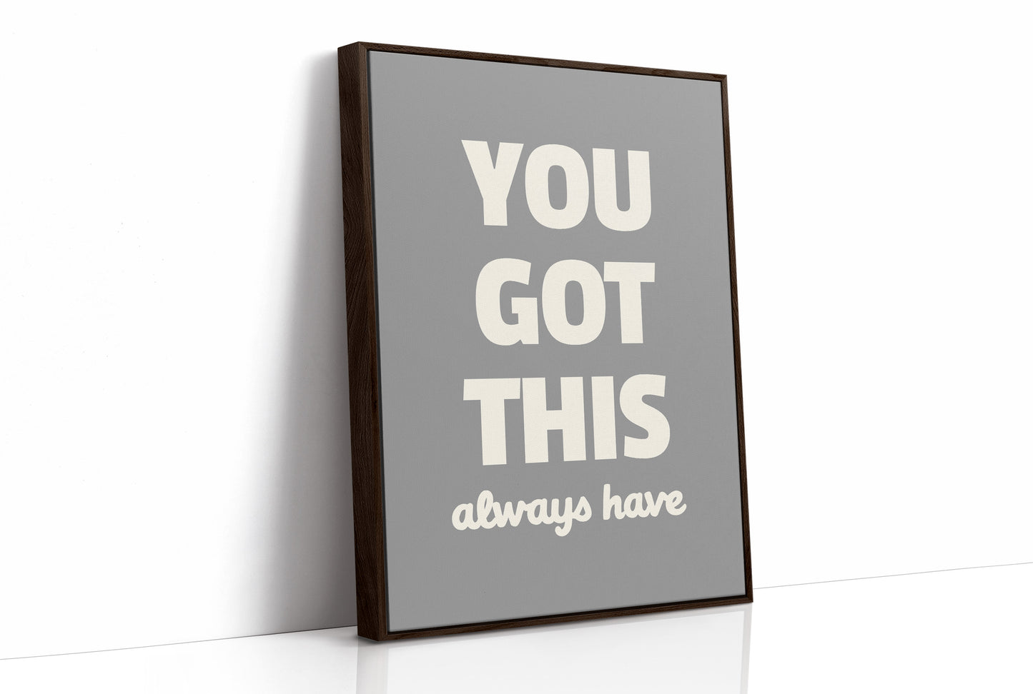 You Got This Always