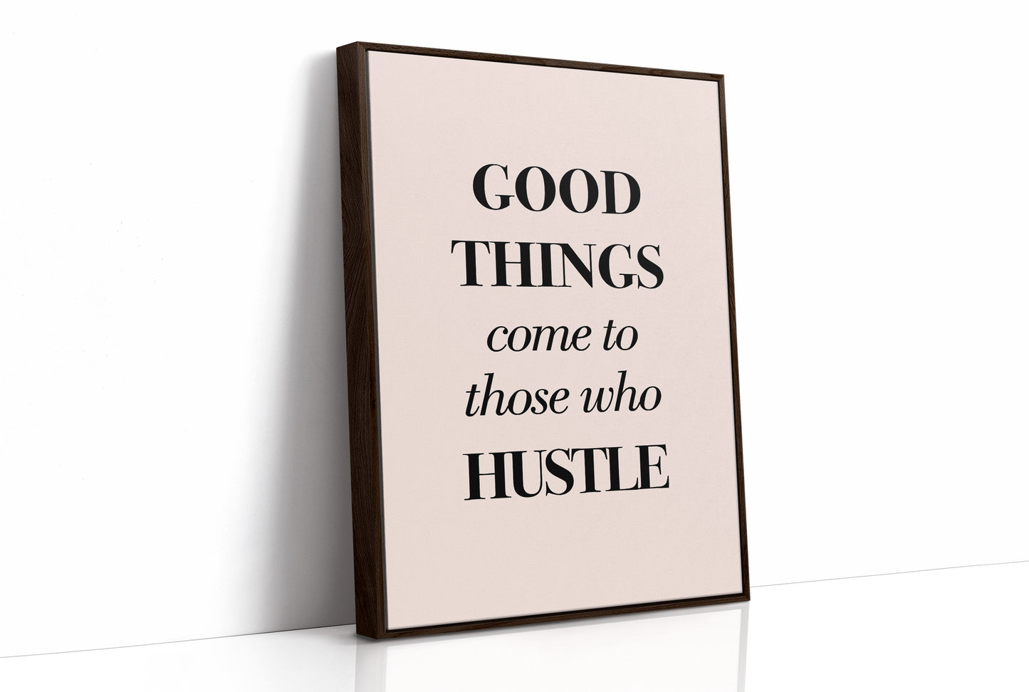 Good Things Come to Those Who Hustle