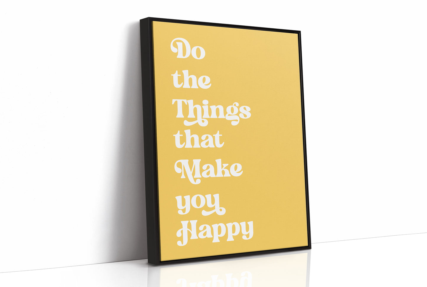 Do The Things That Make You Happy