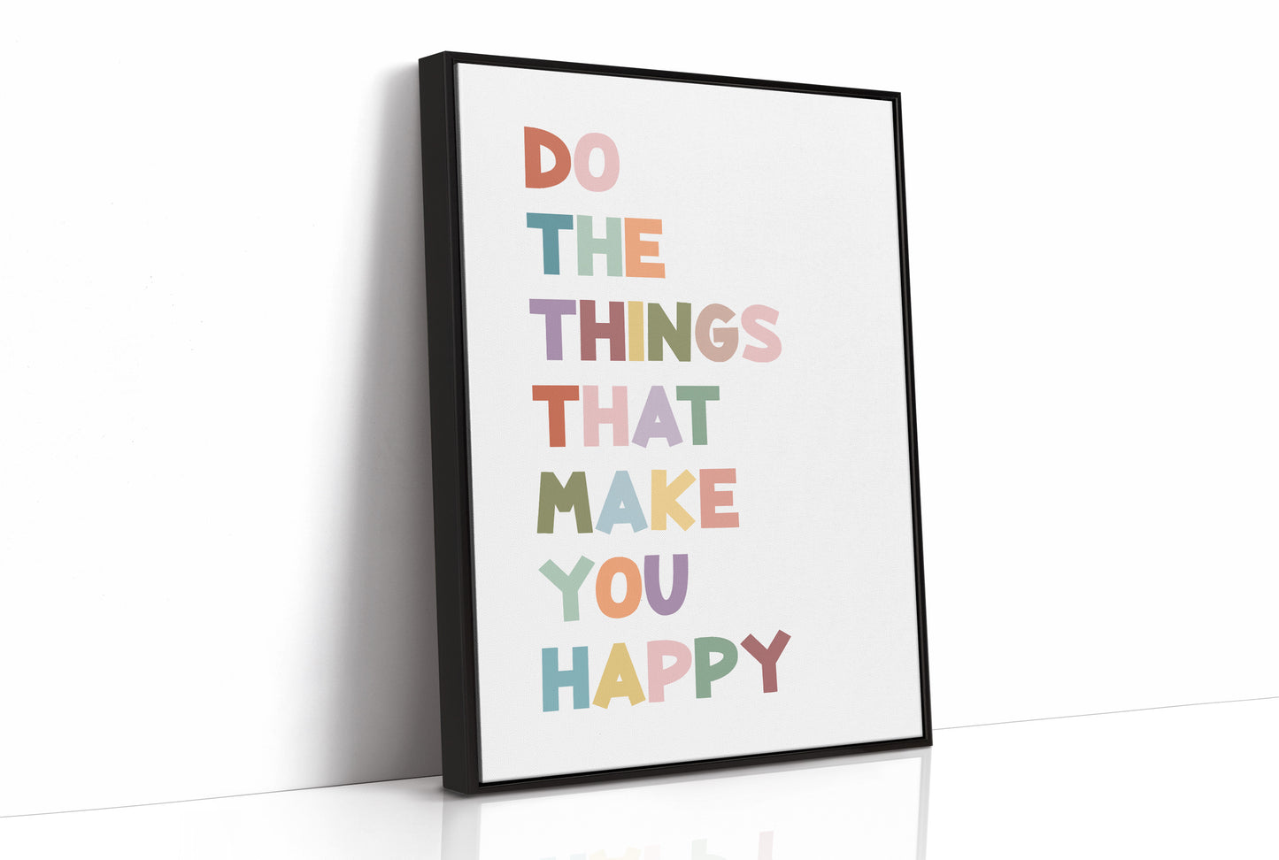 Do The Things That Make You Happy Quote Print