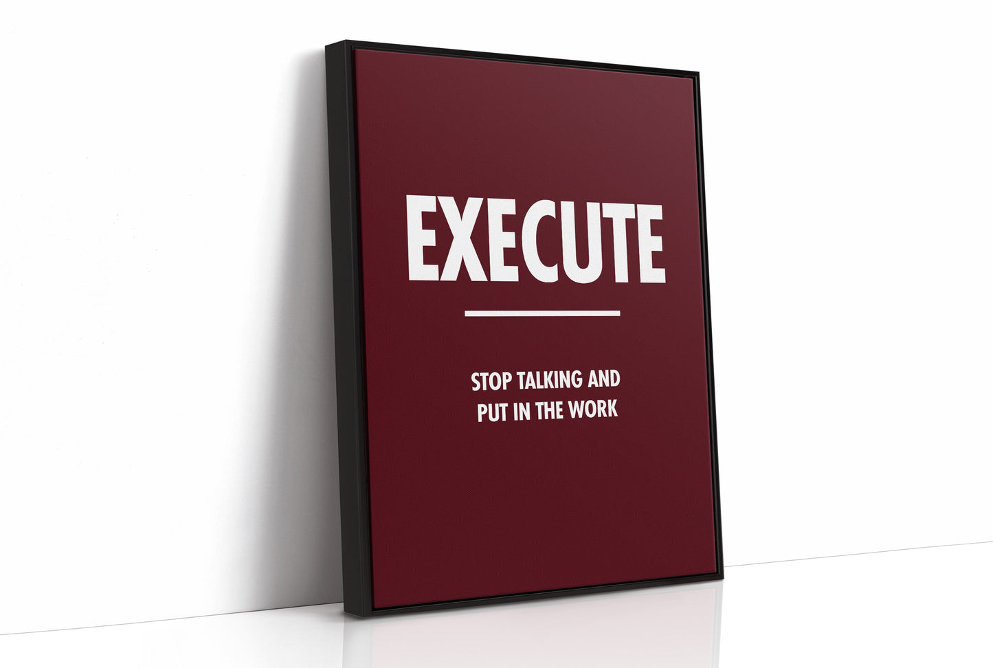 Execute Stop Talking Put In Work Motivation Print