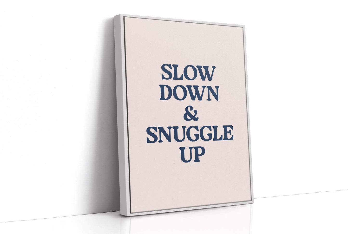Slow Down and Snuggle Up
