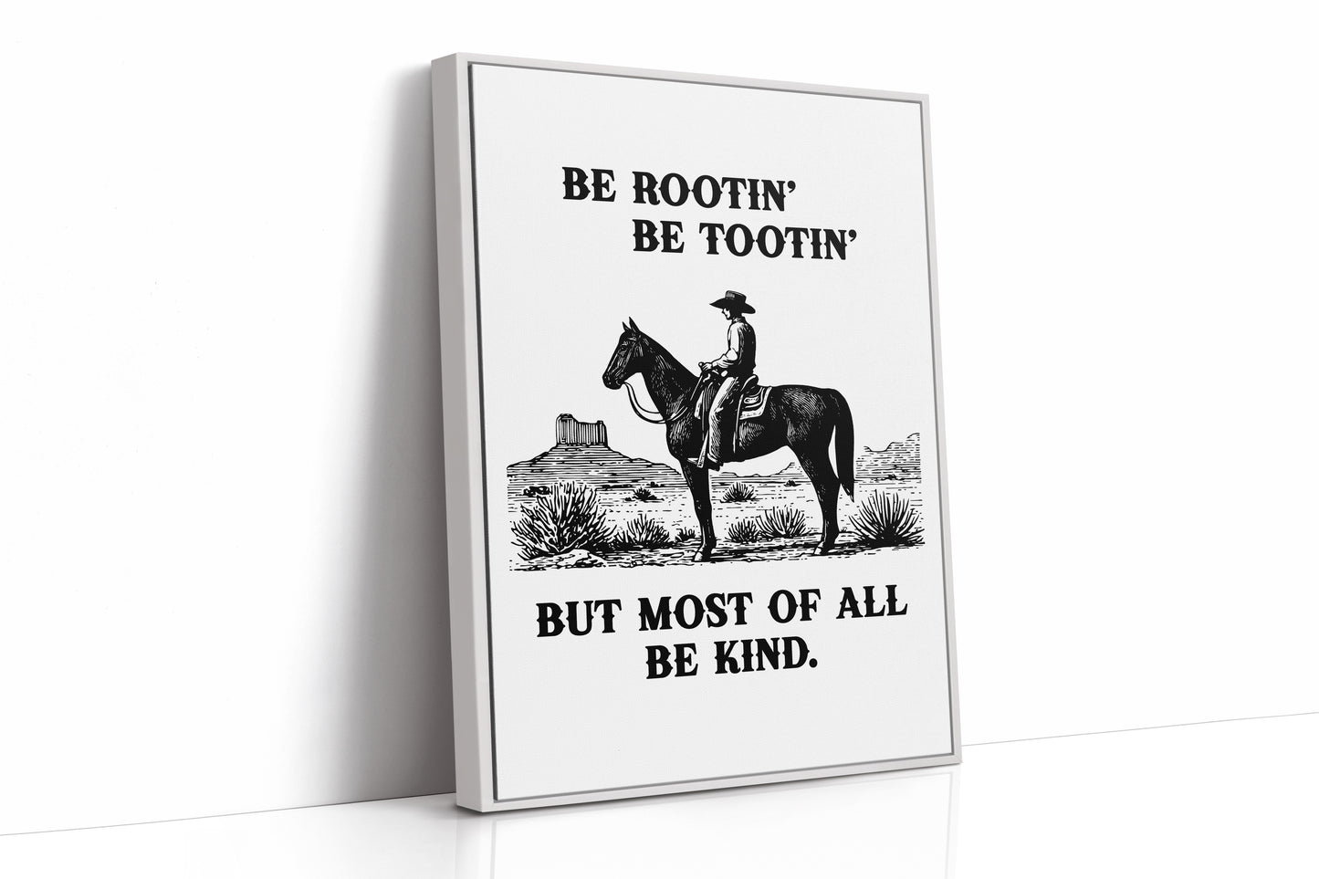 Be Rootin Be Tootin Be Kind