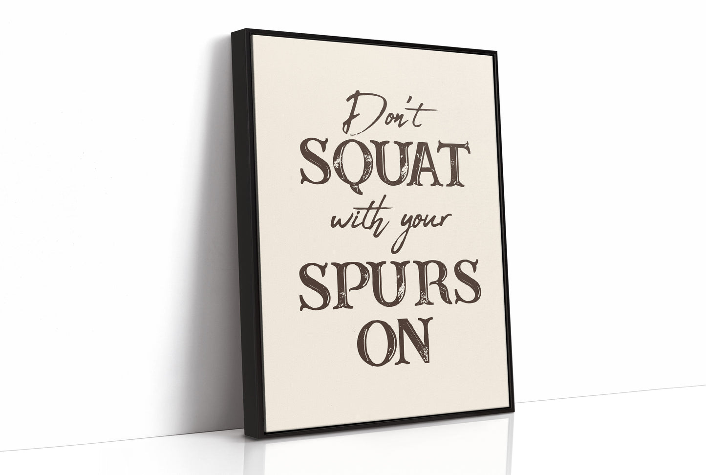Dont Squat with Your Spurs On