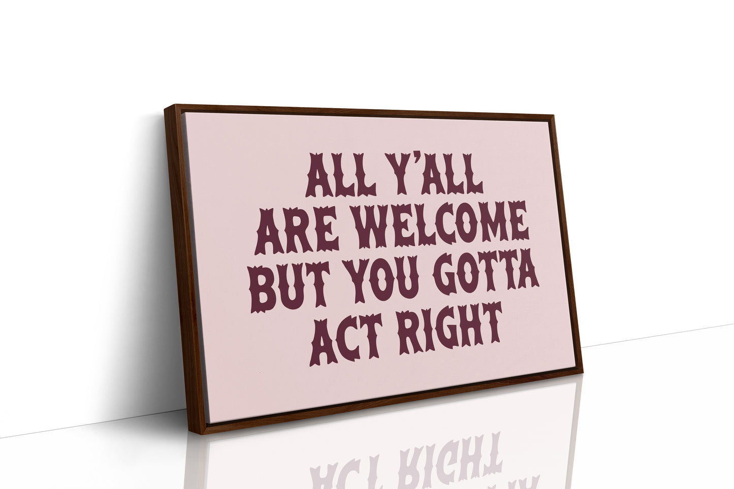 Y'all Are Welcome, Act Right