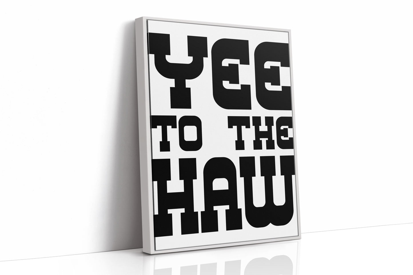 Yee To The Haw Bold Western Quote