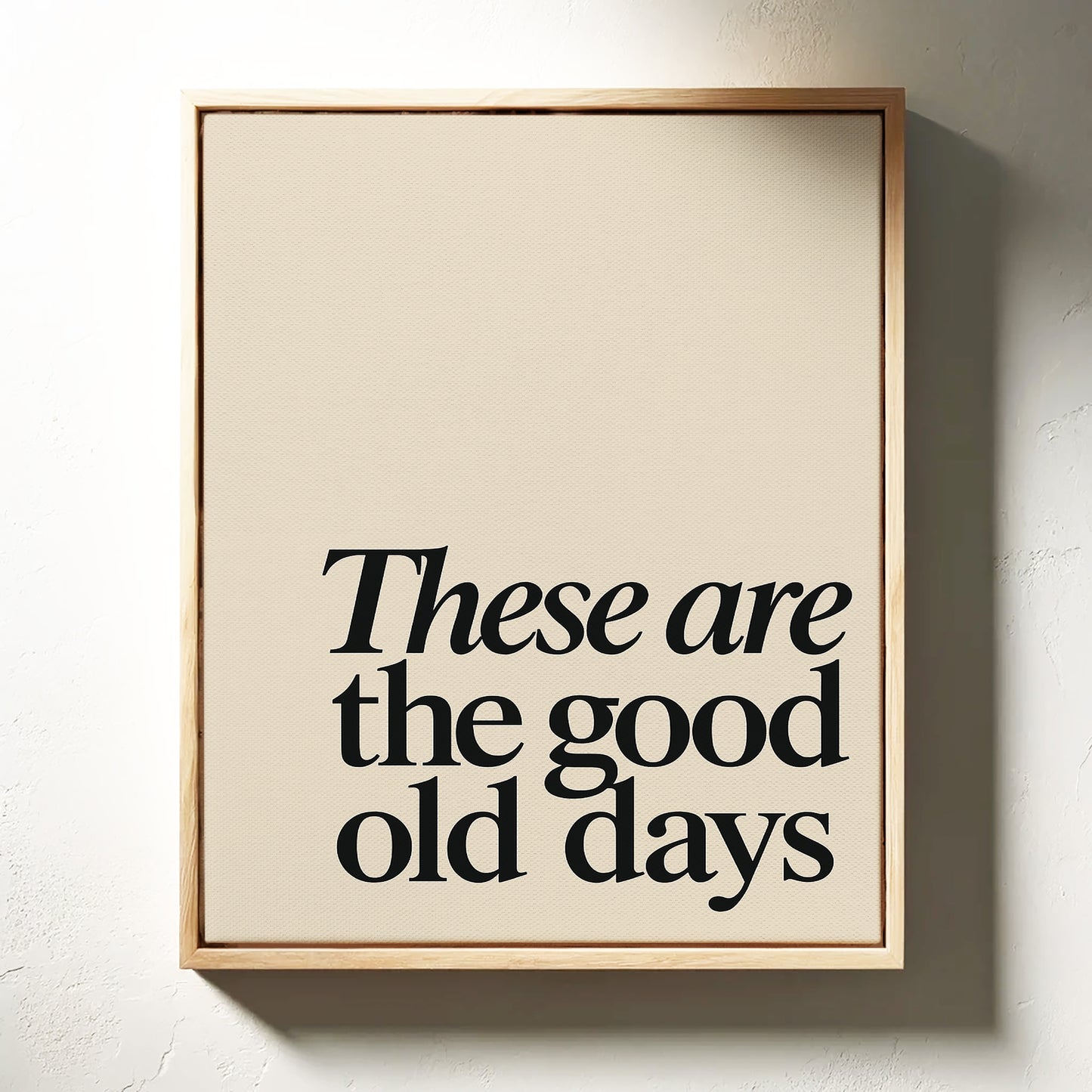 These Are the Good Old Days – A Reminder in Serif